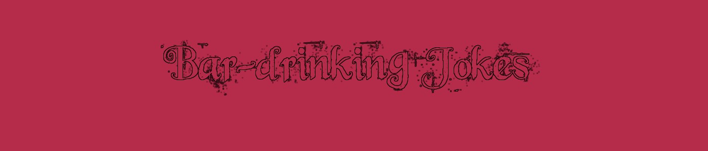 Bar-drinking Jokes