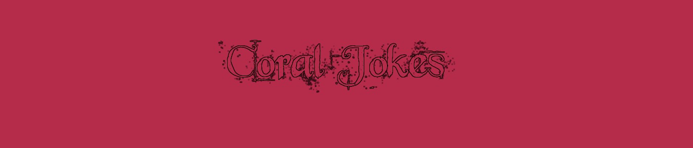 Coral Jokes