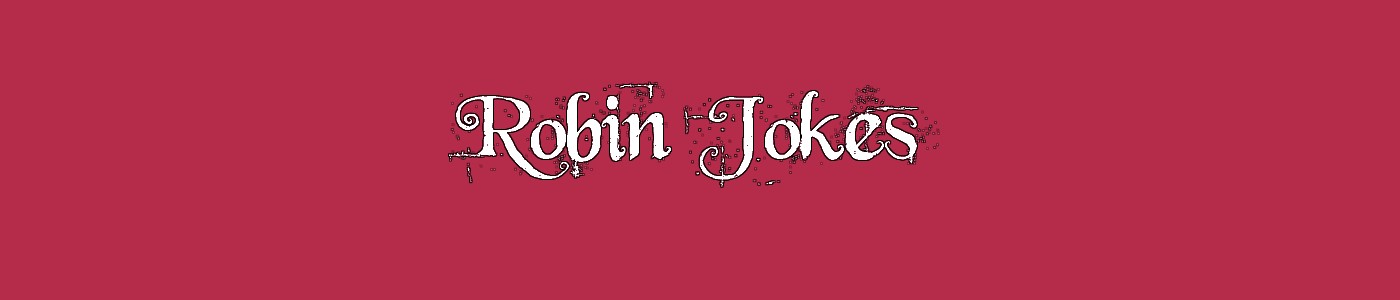 Robin Jokes