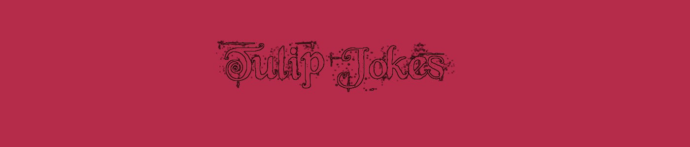 Tulip Jokes
